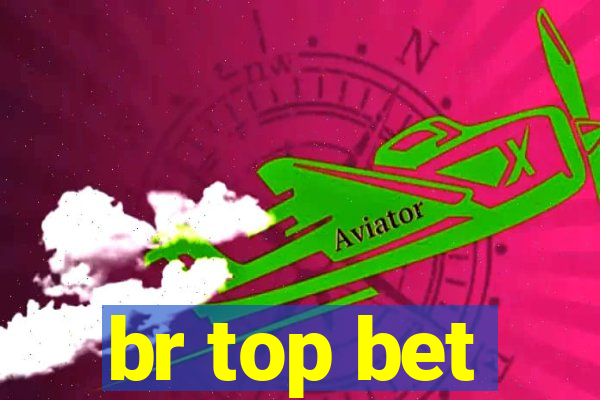 br top bet